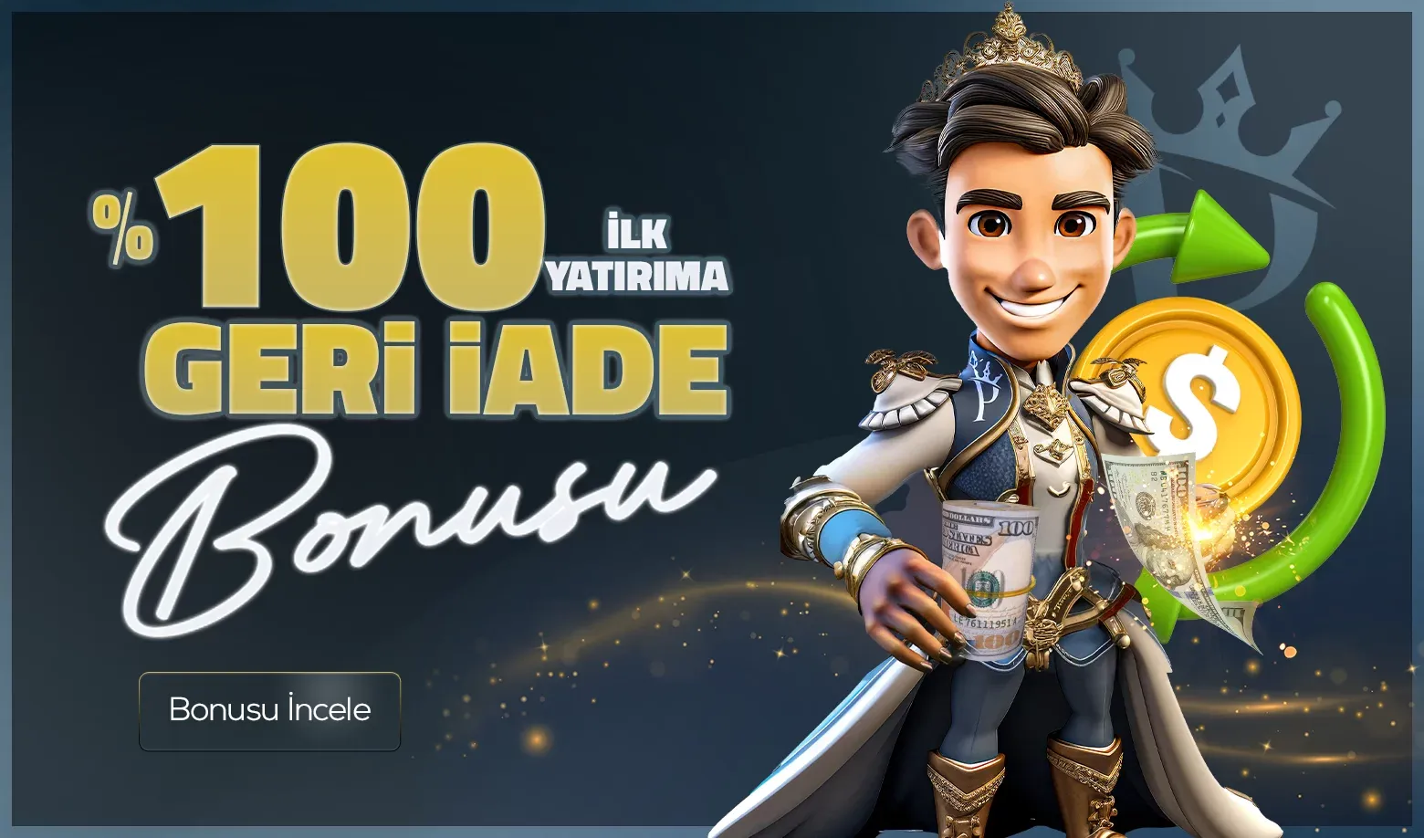 %100 İlk Yatırıma Geri İade Bonusu