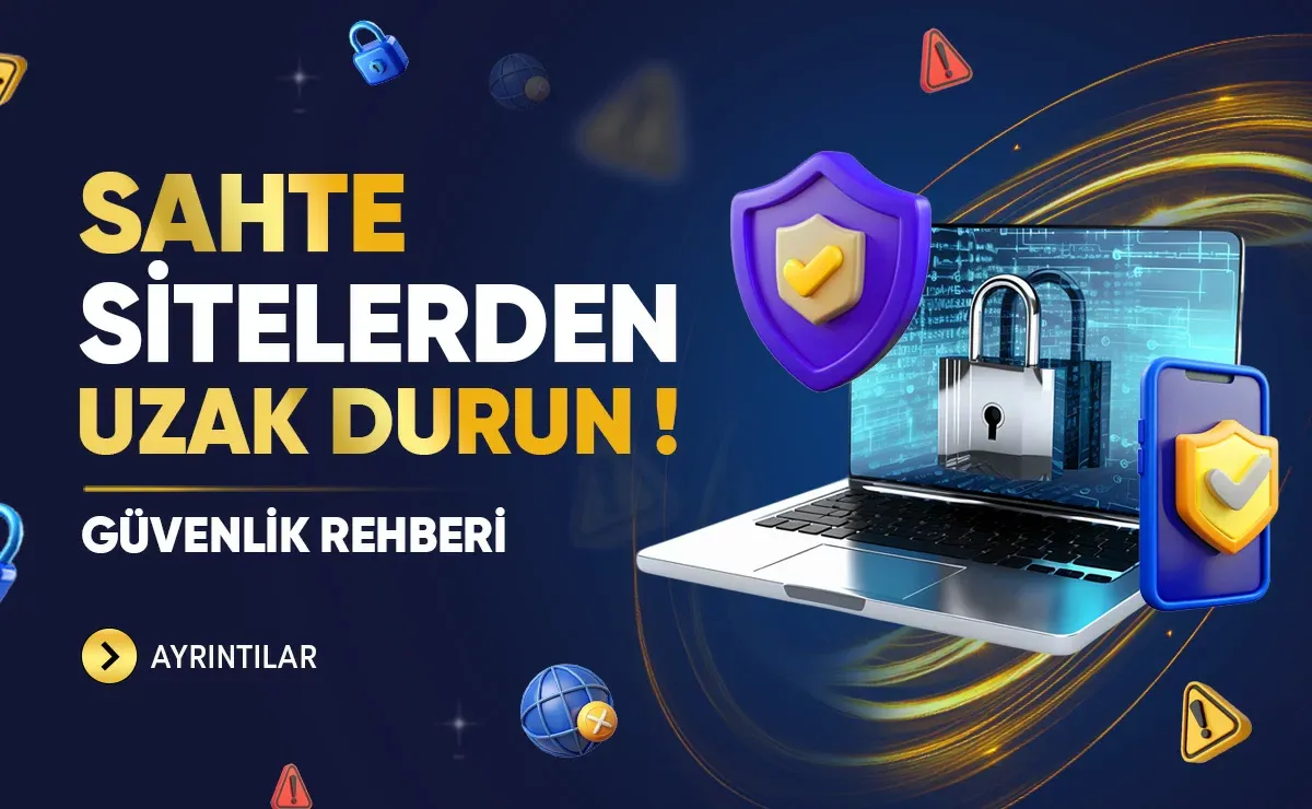 Sahte Sitelerden Uzak Durun